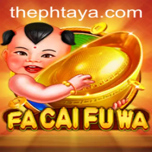The Fascinating World of FaCaiFuWa and PHTAYA